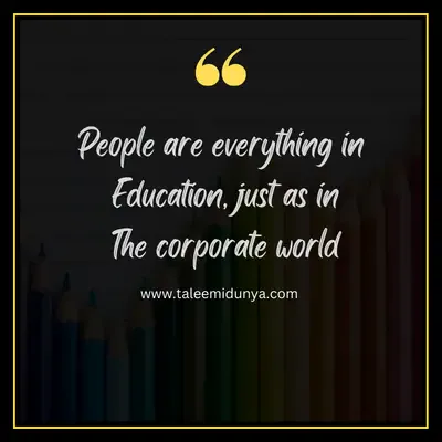 people are everything in education, just as in the corporate world